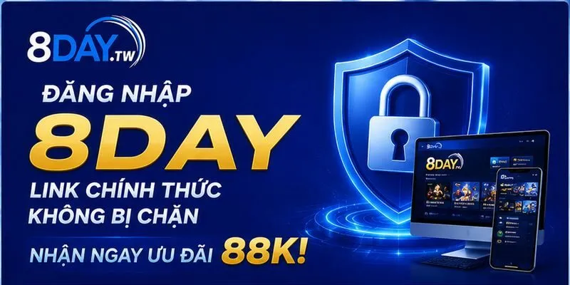 Đăng Nhập 8DAY - Link Chính Thức Không Bị Chặn Nhận 88K 1 Đăng nhập 8DAY